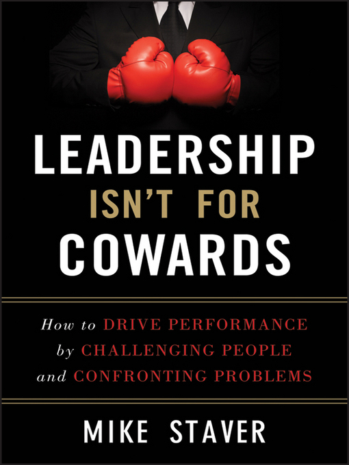 Title details for Leadership Isn't For Cowards by Mike Staver - Available